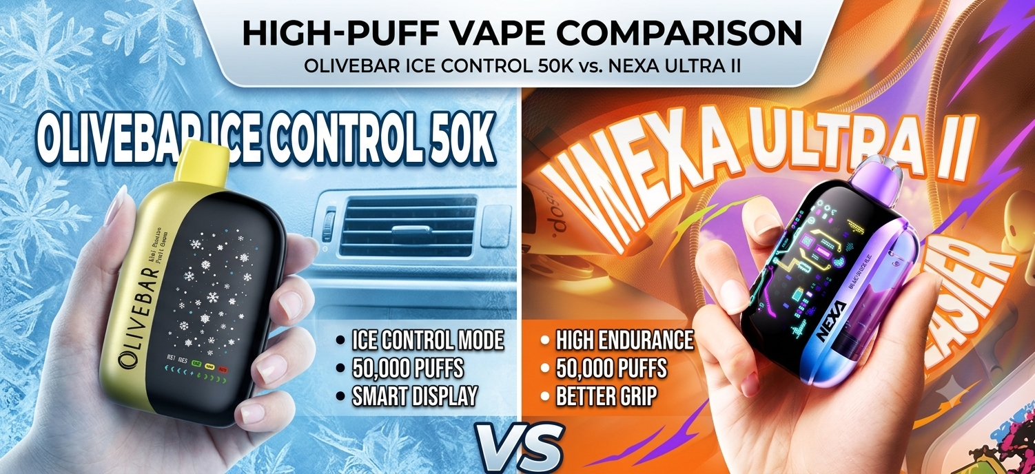 Olivebar Ice Control 50K vs. NEXA ULTRA II: High-Puff Comparison