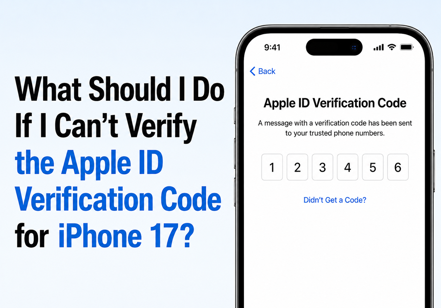 What Should I Do If I Can’t Verify the Apple ID Verification Code on My iPhone 17?